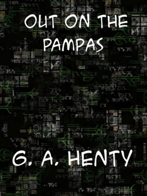 cover image of Out on the Pampas  Or, the Young Settlers